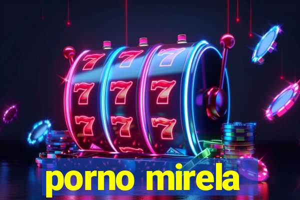porno mirela